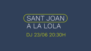 La Lola Mataro Sant Joan